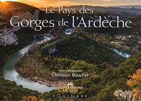 Le pays des gorges de l'Ardèche - Christian Boucher