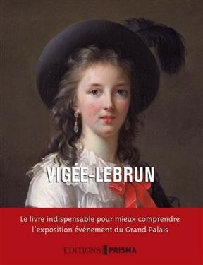Louise Elisabeth Vigée-Lebrun : peintre de Marie Antoinette - Pierre de Nolhac