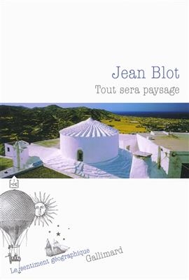 Tout sera paysage - Jean Blot