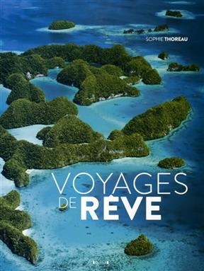 Voyages de rêve - Emilie Morin