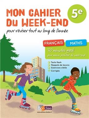 Mon cahier du week-end, pour réviser tout au long de l'année, 5e : français, maths : 30 minutes maxi pour mieux profi...