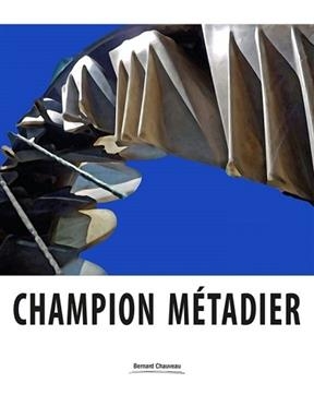 Champion Métadier : exposition, Gravelines, Musée du dessin et de l'estampe originale, du 16 mai au 20 septembre 2015