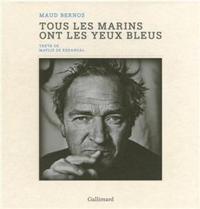 Tous les marins ont les yeux bleus - Maud Bernos, Maylis de Kerangal