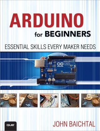 Arduino for Beginners -  John Baichtal