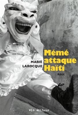 Meme Attaque Haiti - Marie Larocque