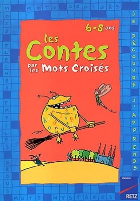 Les contes par les mots croisés : 6-8 ans - Magdalena Guirao-Jullien, Anne Cresci