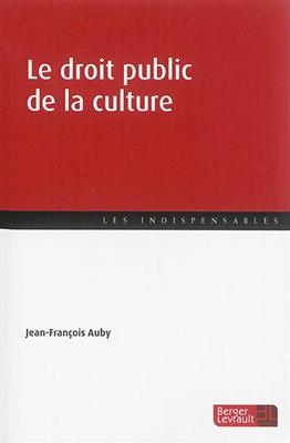 Le droit public de la culture - Jean-François Auby