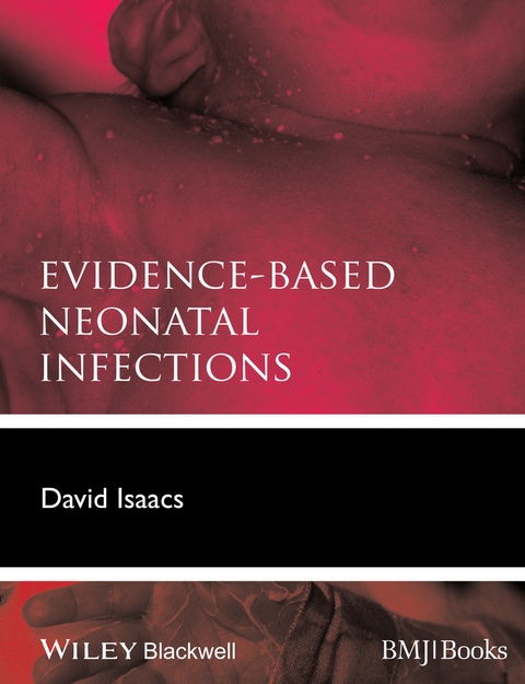 Evidence-Based Neonatal Infections -  David Isaacs