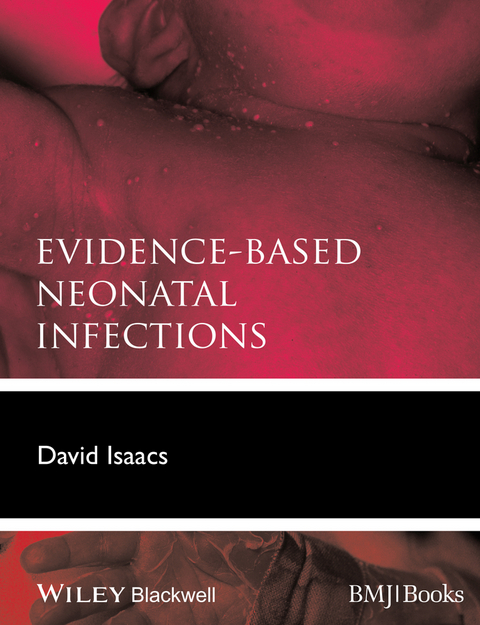 Evidence-Based Neonatal Infections -  David Isaacs