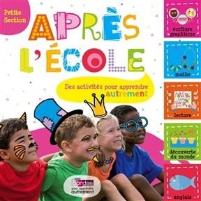 Après l'école, petite section : des activités pour apprendre autrement