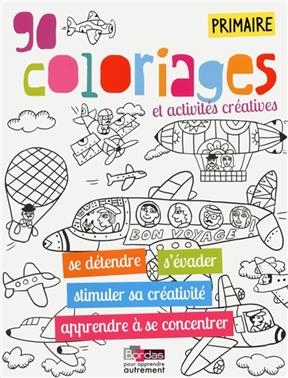 90 coloriages et activités créatives, primaire