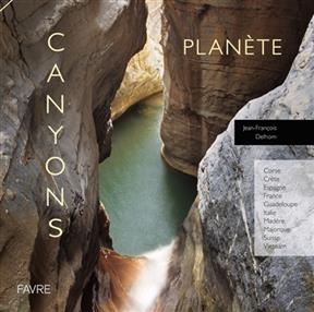 Planète canyons - Jean-François Delhom