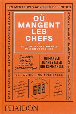 Où mangent les chefs : le guide des restaurants préférés des chefs - Joe Warwick