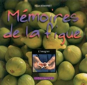 Mémoires de la figue - Henri Joannet