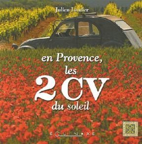 En Provence, les 2 CV du soleil - Julien Lautier