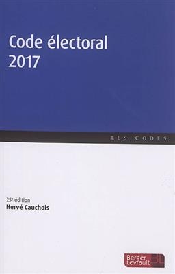 Code Electoral (Edition 2017) - Herve Cauchois