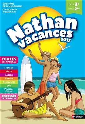 Nathan vacances 2017 : de la 3e vers la 2de, toutes les matières : conforme aux programmes - Karine Juillien