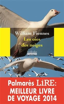 Les oies des neiges - William Fiennes