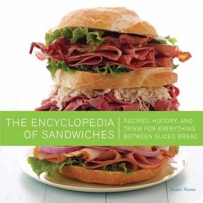 Encyclopedia of Sandwiches -  Susan Russo