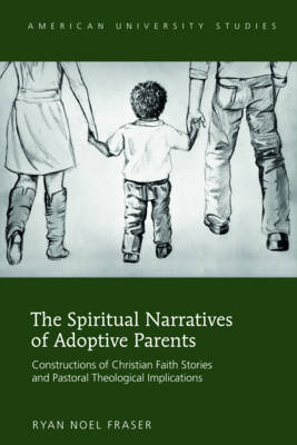 Spiritual Narratives of Adoptive Parents -  Fraser Ryan Noel Fraser