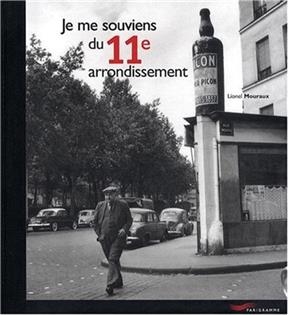 Je me souviens du 11e arrondissement - Lionel Mouraux