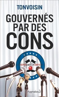 Gouvernés par des cons -  Tonvoisin