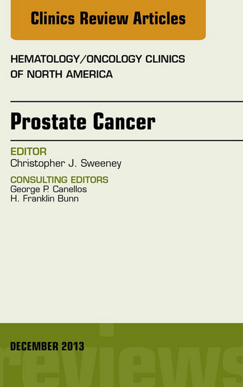 Prostate Cancer, An Issue of Hematology/Oncology Clinics of North America -  Christopher Sweeney