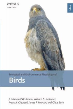 Ecological and Environmental Physiology of Birds -  Claus Bech,  J. Eduardo P. W. Bicudo,  William A. Buttemer,  Mark A. Chappell,  James T. Pearson