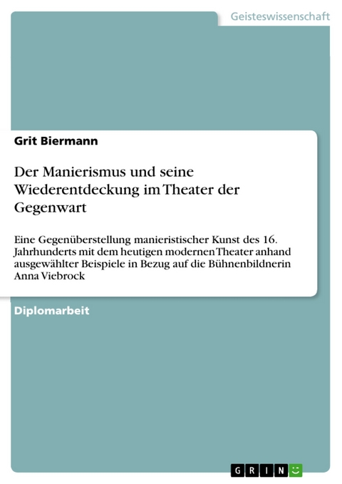 Der Manierismus und seine Wiederentdeckung im Theater der Gegenwart - Grit Biermann