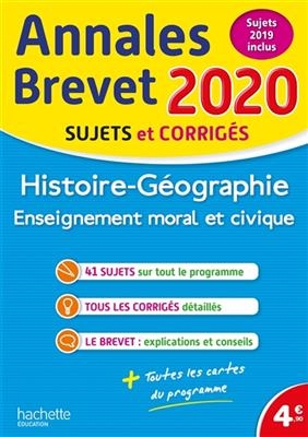 Histoire géographie, enseignement moral et civique : annales brevet 2020, sujets et corrigés : sujets 2019 inclus -  Saisse-c