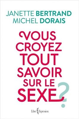 Vous Croyez Tout Savoir sur le Sexe ? -  Bertrand Janette