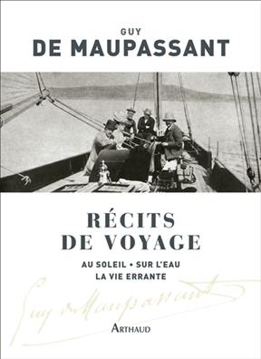 Récits de voyage - Guy de Maupassant