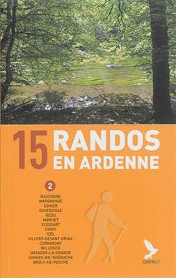 15 randos en Ardenne. Vol. 2. Nassogne, Warempage, Sohier, Daverdisse, Redu, Morhet, Vlessart, Chiny, Izel, Villers-D... - Didier Demeter