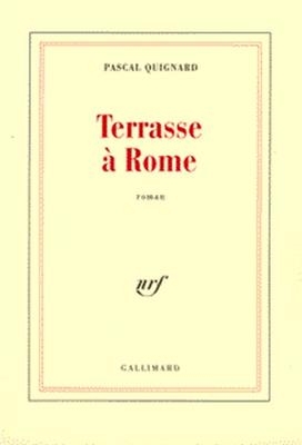 Terrasse a Rome - Pascal Quignard