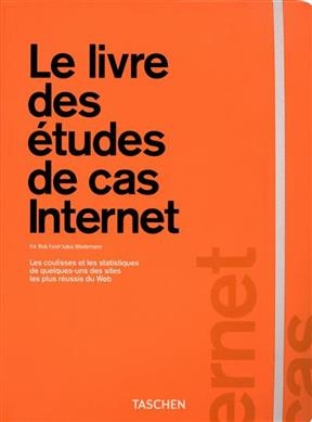 Le livre des études de cas Internet : les coulisses et les statistiques de quelques-uns des sites les plus réussis du Web - R. Wiedermann Ford  J.