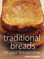 Traditional Breads For Your Breadmaker -  KAREN SAUNDERS