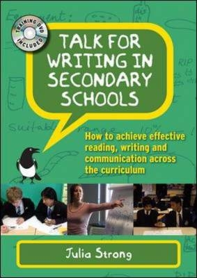 EBOOK: Talk for Writing in Secondary Schools: How to Achieve Effective Reading, Writing and Communication Across the Curriculum -  Julia Strong