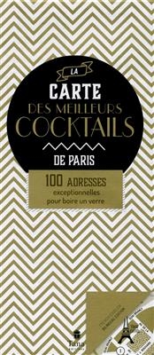 La carte des meilleurs cocktails de Paris : 100 adresses exceptionnelles pour boire un verre. The map of the best coc... -  Daniella