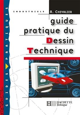 Guide pratique du dessin technique - A. Chevalier