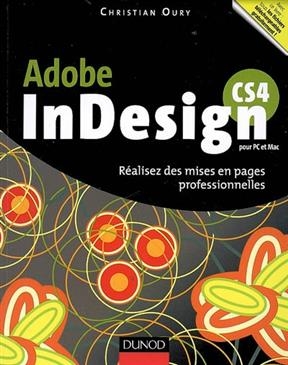 InDesign CS4 pour PC et Mac : réalisez des mises en pages professionnelles - Christian Oury