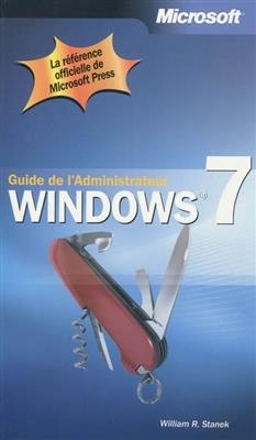 Guide de l'administrateur Windows 7 - William R. Stanek