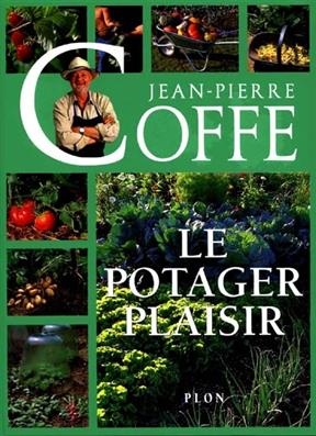 Le potager plaisir - Jean-Pierre Coffe