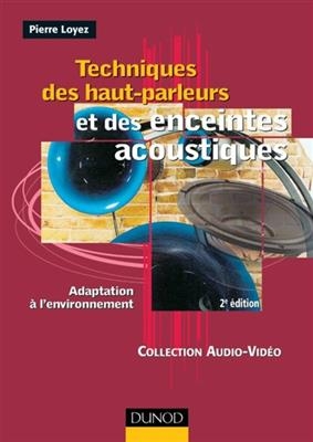 Techniques des hauts-parleurs et des enceintes acoustiques (+ Web) - Pierre Loyez
