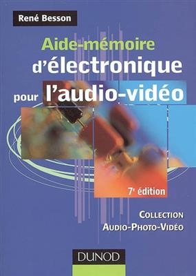 Aide-mémoire d'électronique pour l'audio-vidéo - René (1915-2012) Besson