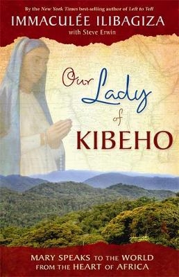 Our Lady of KIBEHO -  Immaculee Ilibagiza