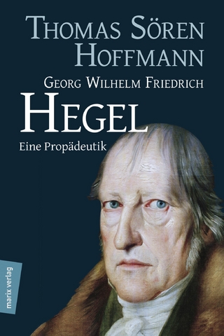 Georg Wilhelm Friedrich Hegel - Thomas Sören Hoffmann
