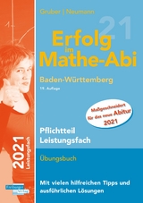 Erfolg im Mathe-Abi 2021 Pflichtteil Leistungsfach Baden-Württemberg - Gruber, Helmut; Neumann, Robert