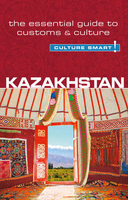 Kazakhstan - Culture Smart! -  Dina Zhansagimova