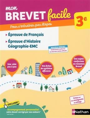 Mon brevet facile  3e : épreuve de français, épreuve d'histoire géographie, EMC : pour s'entraîner par étapes - Thomas Bouhours, Gaëlle Touchet, P. Jézéquel