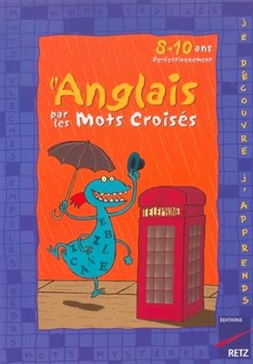 L'anglais par les mots croisés : perfectionnement 8-10 ans - François Fontaine, Christine Donnier